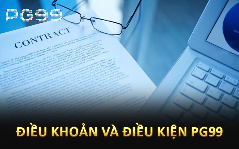 Điều khoản và điều kiện PG99