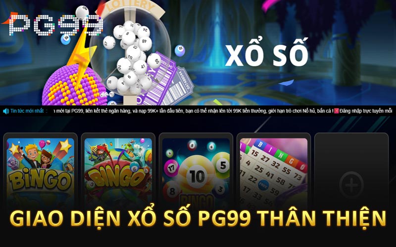 Giao diện xổ số PG99 thân thiện