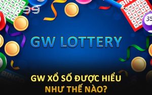 GW xổ số được hiểu như thể nào?