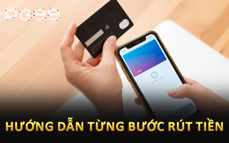 Hướng dẫn từng bước rút tiền