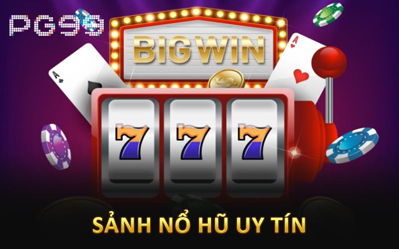 Sảnh nổ hũ uy tín
