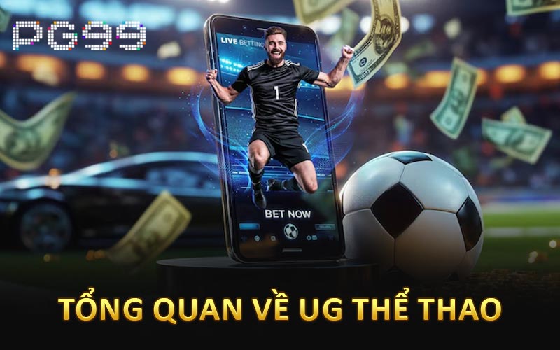 Tổng quan về UG thể thao