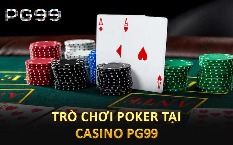 Trò chơi poker tại casino PG99